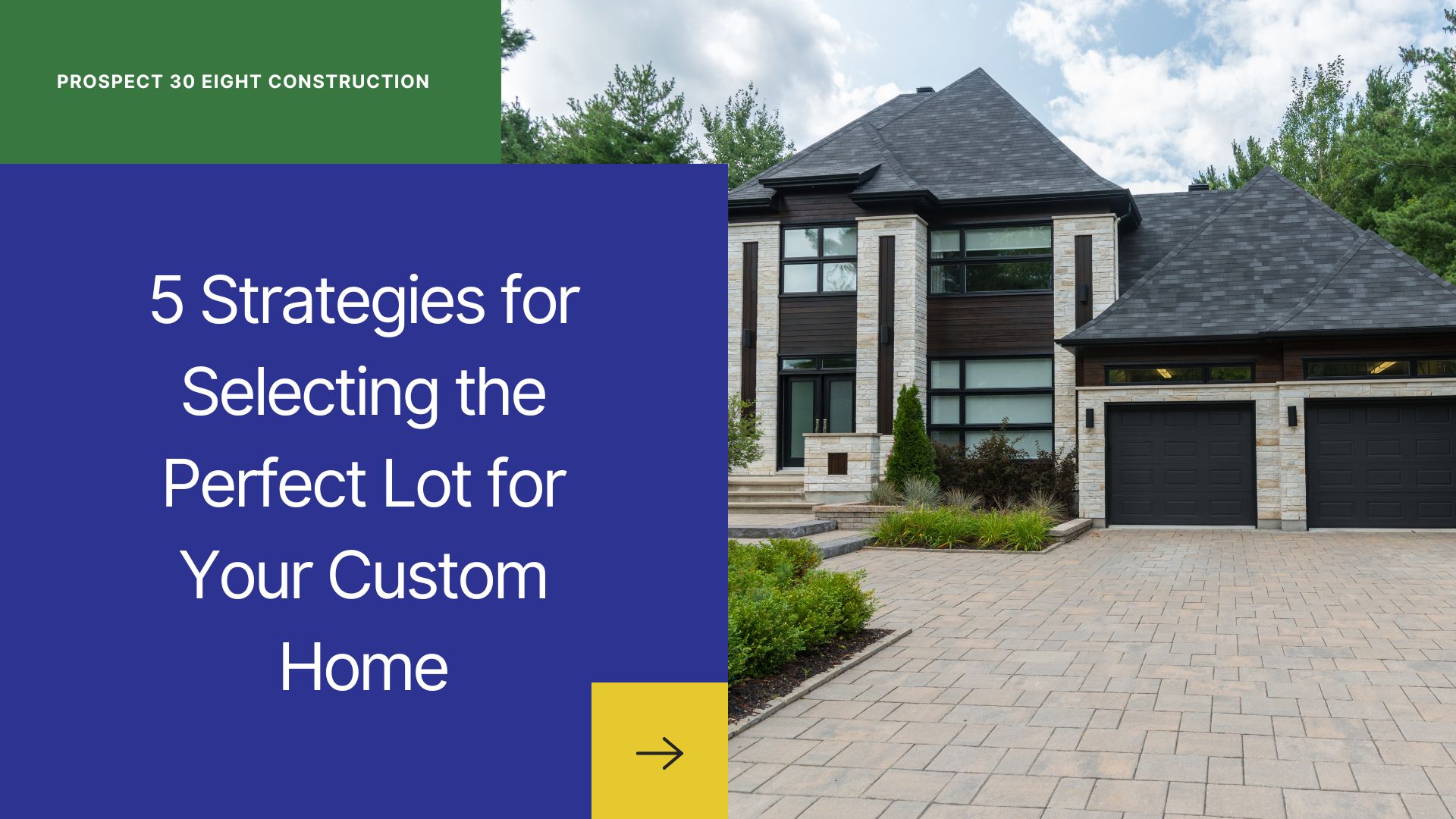 April 2025- Blog Post - 5 Strategies for Selecting the Perfect Lot for Your Custom Home