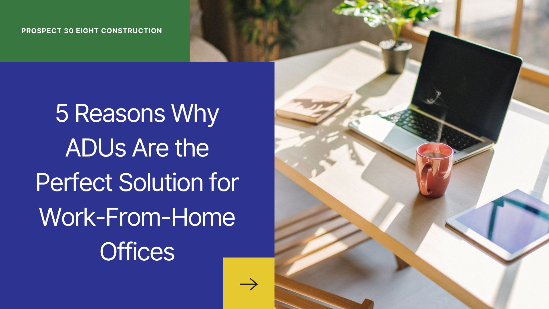 5 Reasons Why ADUs Are the Perfect Solution for Work-From-Home Offices